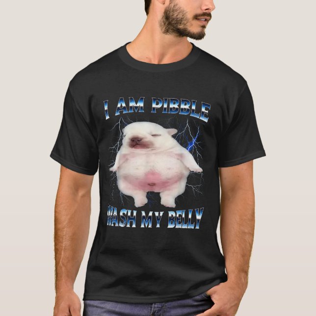 I Am Bble Wash My Belly Funny Dog Clean My Belly M T Shirt (Framsida)