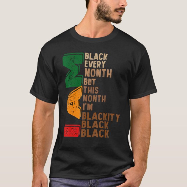 i am black every month but this month i'm blackity t shirt (Framsida)