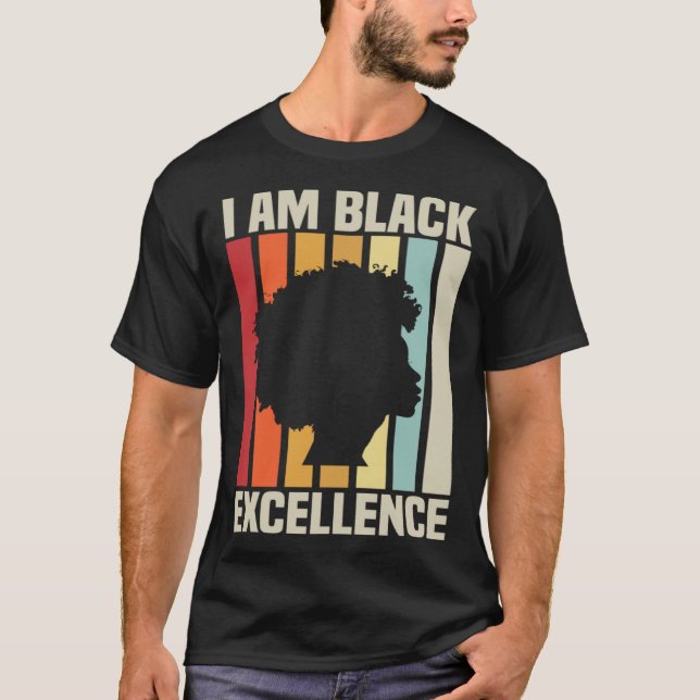 I Am Black Excellence African American History T Shirt (Framsida)