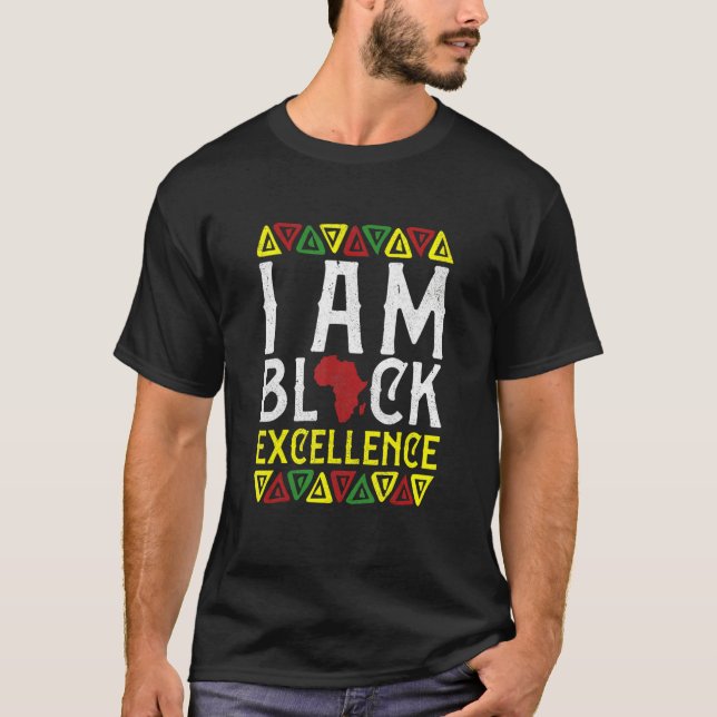 I Am Black Excellence Black History  African Men W T Shirt (Framsida)
