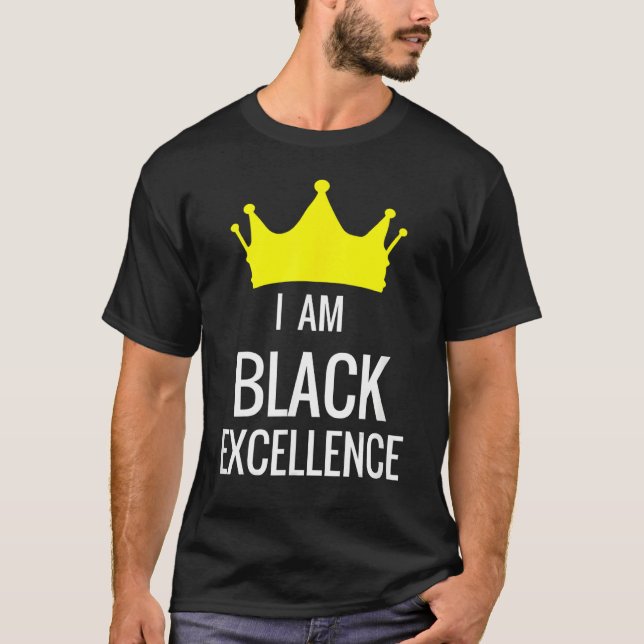I Am Black Excellence Black History African Pride  T Shirt (Framsida)
