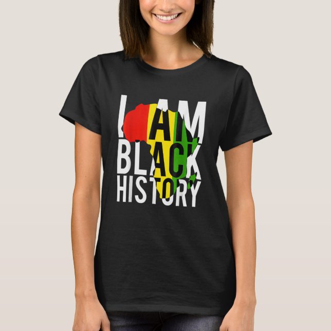 I Am Black History - Black History Month & Pride G T Shirt (Framsida)