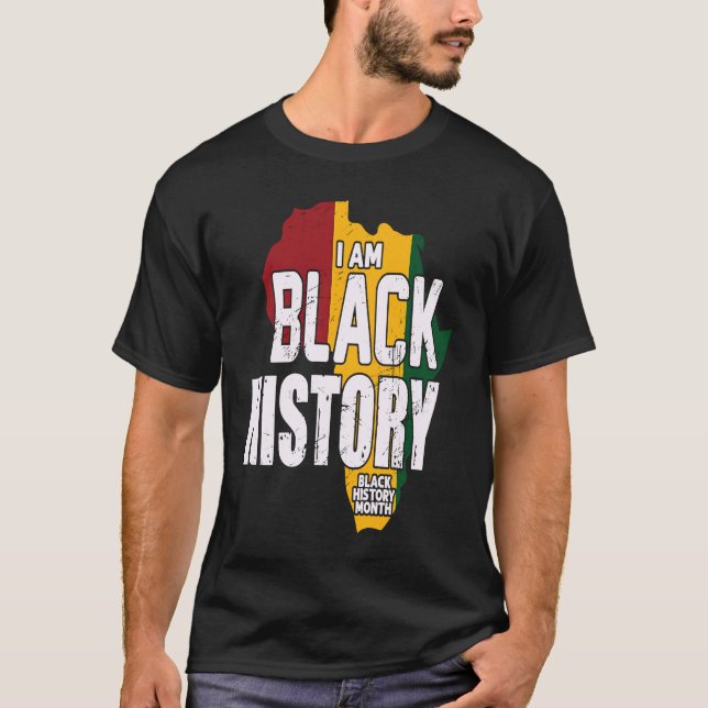 I AM BLACK HISTORY BLACK HISTORY MONTH T SHIRT (Framsida)