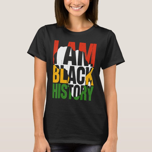 I Am Black History Month African American Pride Ce T Shirt (Framsida)