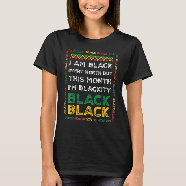 I Am Black History Month African American Pride Ce T Shirt (Framsida)