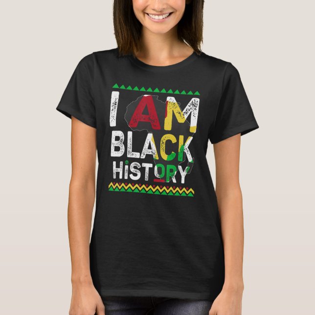 I Am Black History Month African American Pride Ce T Shirt (Framsida)