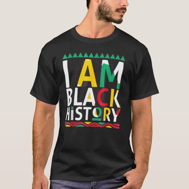 I Am Black History Month African American Pride Ce T Shirt (Framsida)
