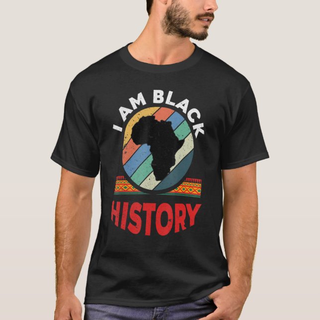 I Am Black History Month African American Pride Ce T Shirt (Framsida)