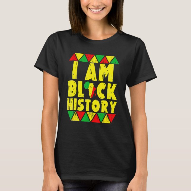 I Am Black History Month African American Pride Ce T Shirt (Framsida)