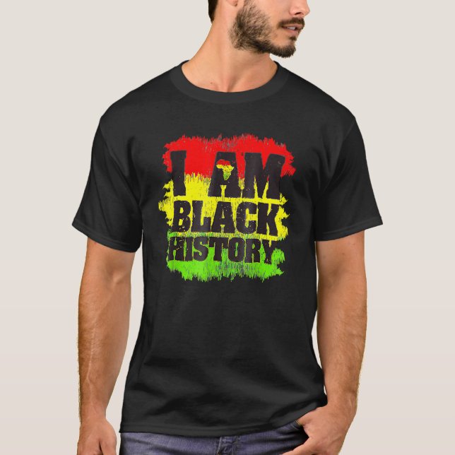 I Am Black History Month African Pride Black Every T Shirt (Framsida)