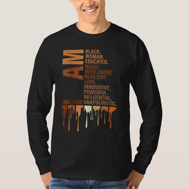 I Am Black Woman Educated Melanin Black History Mo T Shirt (Framsida)