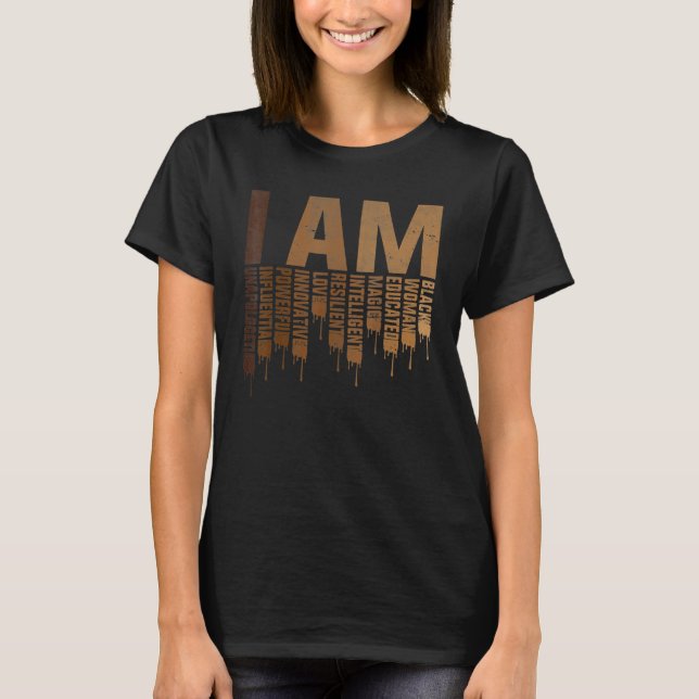 I Am Black Woman Educated Melanin Black History Mo T Shirt (Framsida)