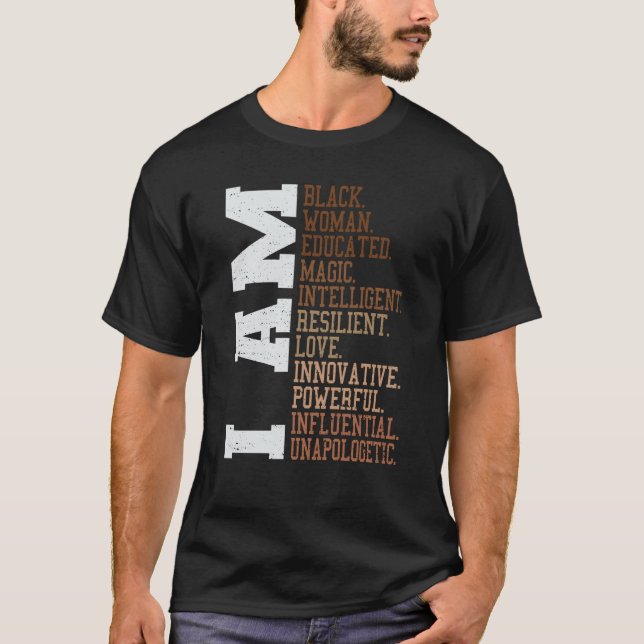 I Am Black Woman Unapologetically Black History Mo T Shirt (Framsida)