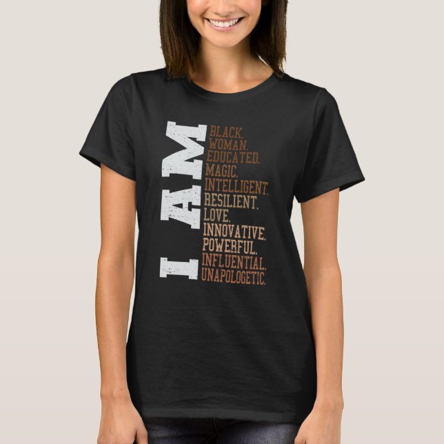 I Am Black Woman Unapologetically Black History Mo T Shirt (Framsida)