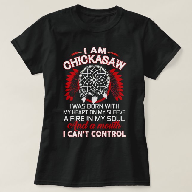 I.Am Chickasaw Native Proud- Native American Pullo T Shirt (Design framsida)