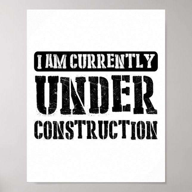 I Am Currently Under Construction -------.  Poster (Framsidan)