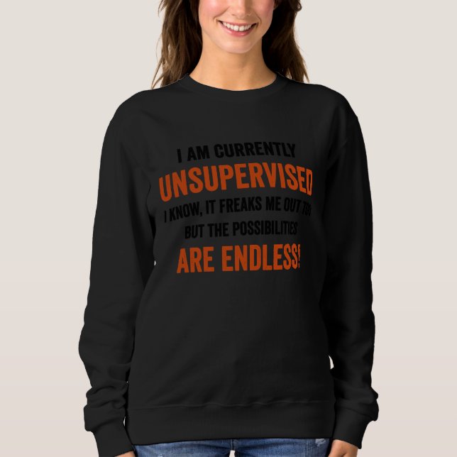 I Am Currently Unsupervised  Graphic  Sarcastic T Shirt (Framsida)