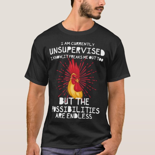 I Am Currently Unsupervised I Know It Freaks Me Ou T Shirt (Framsida)