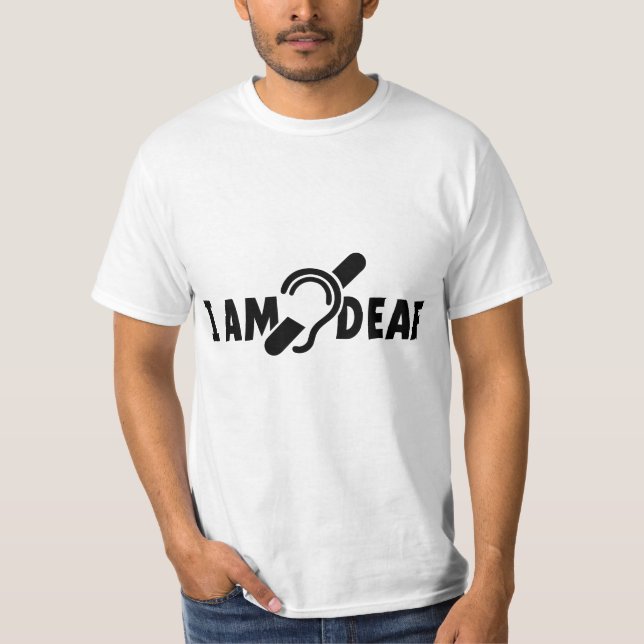 I am deaf. Limited hearing. Doven, slechthorend T Shirt (Framsida)