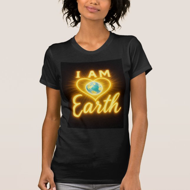 I AM Earth – Glowing Golden Earth Love Quote T Shirt (Framsida)