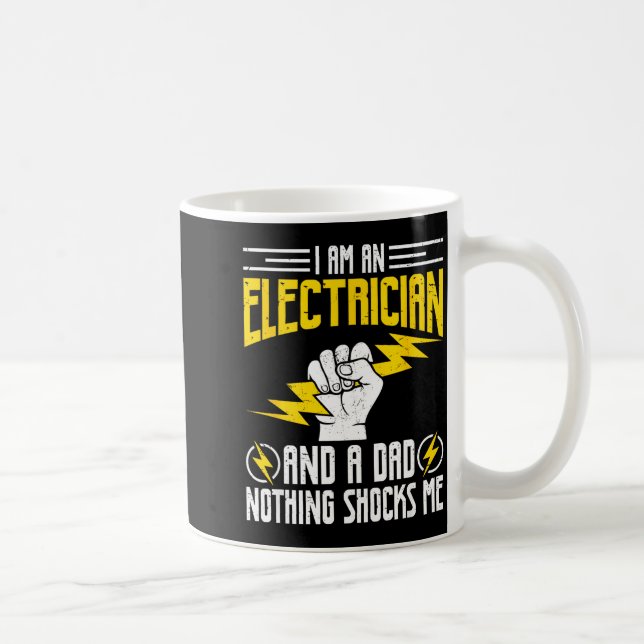 I Am Electrician And A Dad Nothing Shocks Me, Fath Kaffemugg (Höger)