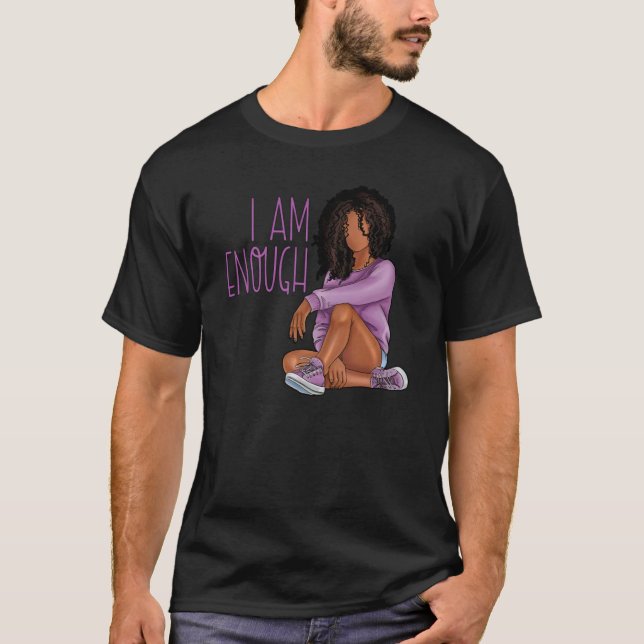 I Am Enough Black Women Black History Month Black  T Shirt (Framsida)
