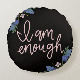 I am enough pillow, inspirational pillow, affirmat rund kudde