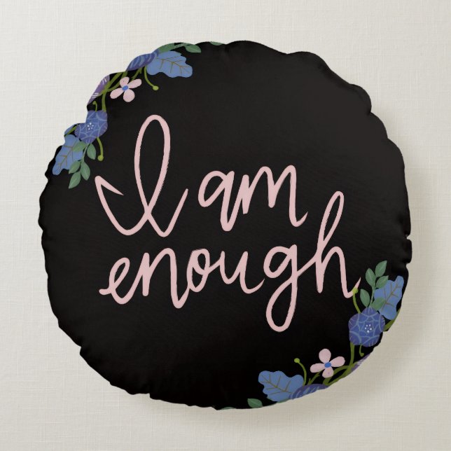 I am enough pillow, inspirational pillow, affirmat rund kudde (Framsidan)