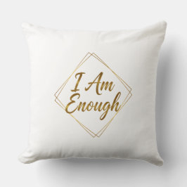 I Am Enough Script Throw Pillow Kudde