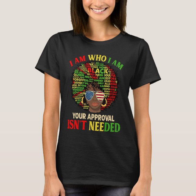 I Am Exactly Who I Am Black History African Afro M T Shirt (Framsida)