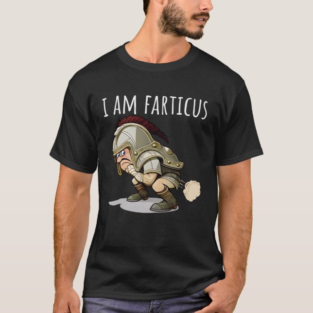I Am Fartacus Farticus  Fart And Farting T Shirt (Framsida)