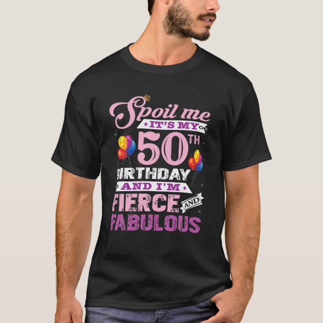 I Am Fierce And Fabulous 50Th Birthday T T Shirt (Framsida)