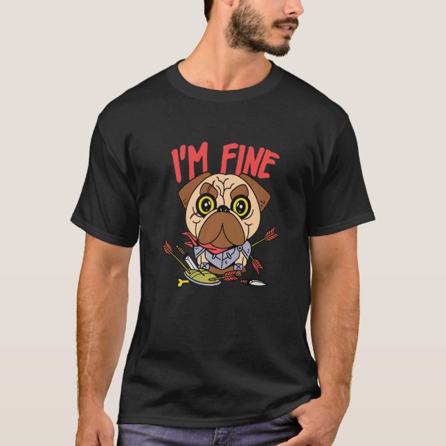 I Am Fine  Archery Pug Medieval Knight Dog T Shirt (Framsida)