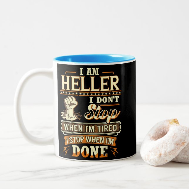 I Am Heller. I Don't Stop When I'm Tired Två-Tonad Mugg (Med munk)