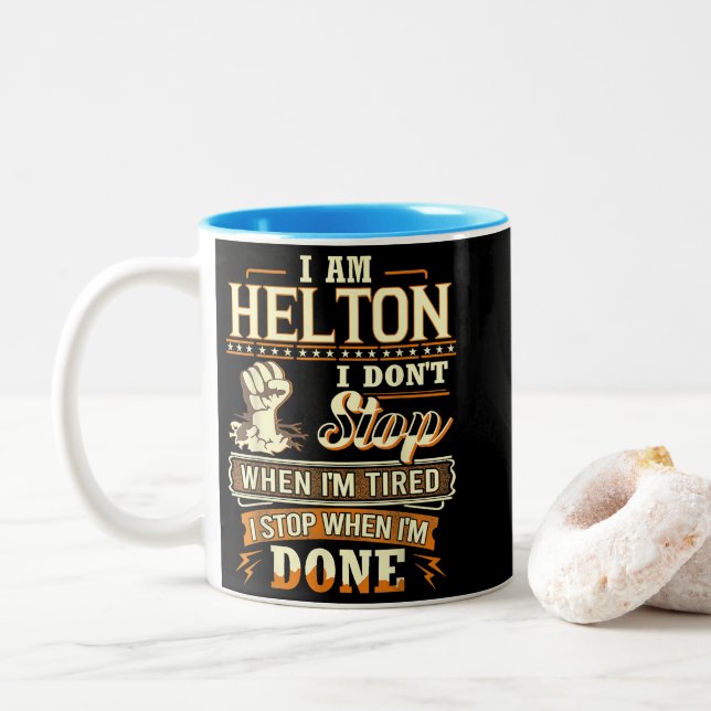 I Am Helton. I Don't Stop When I'm Tired Två-Tonad Mugg (Med munk)