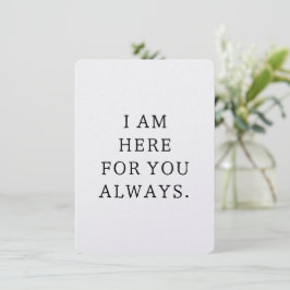I Am Here For You Always Card Tack Kort