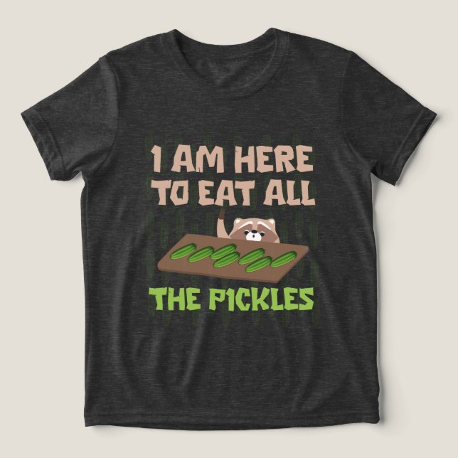 i am here to eat all the pickles Raccoon funny  T- T Shirt (Design Framsida)