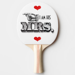 I am His Mrs. I am her Mr. Sweetheart Pingisracket