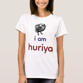 i am huriya t shirt
