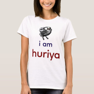 i am huriya t shirt