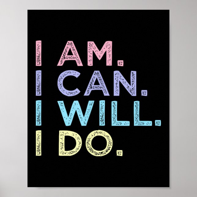 I Am. I Can. I Will. I Do. - Insrational Women’s S Poster (Framsidan)