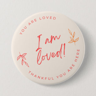 I am Loved Button Knapp