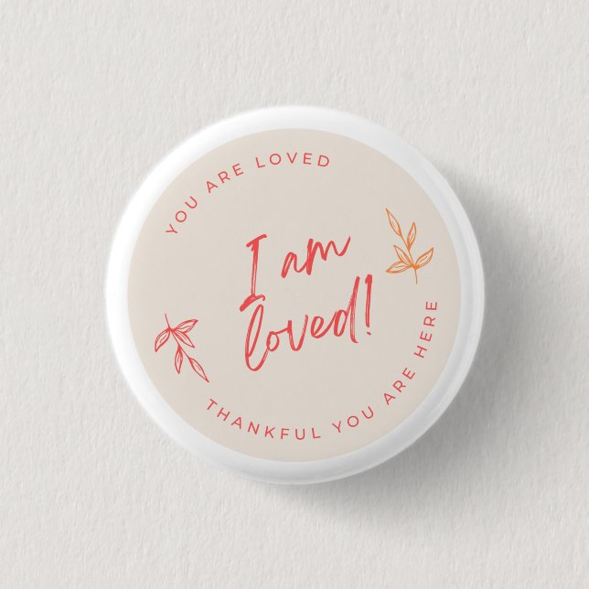 I am Loved Button Small Knapp (Framsida)