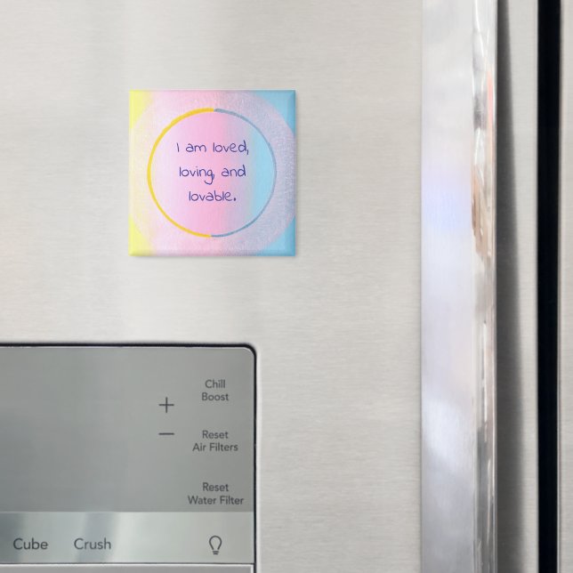 I am loved, loving, and lovable affirmation magnet (In Situ (Fridge))