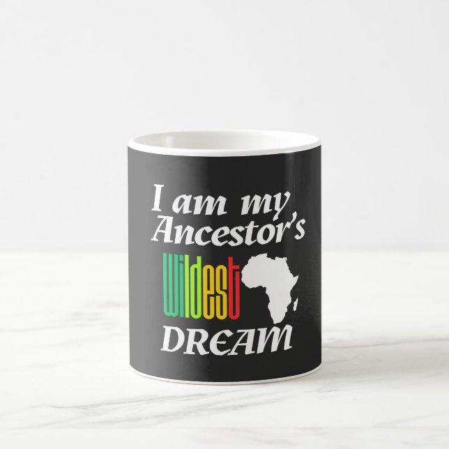I am My Ancestor's Wildest Dream | Mug Kaffemugg (Center)