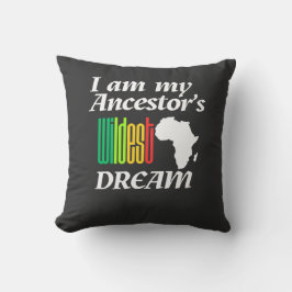 I am My Ancestor's Wildest Dream | Throw Pillow Kudde