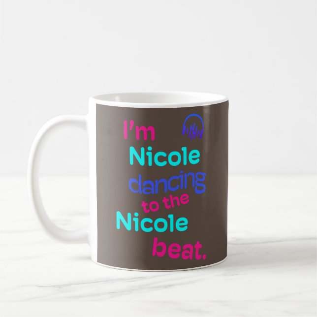 I Am Nicole Dancing to the Nicole Funny Nicole Kaffemugg (Vänster)