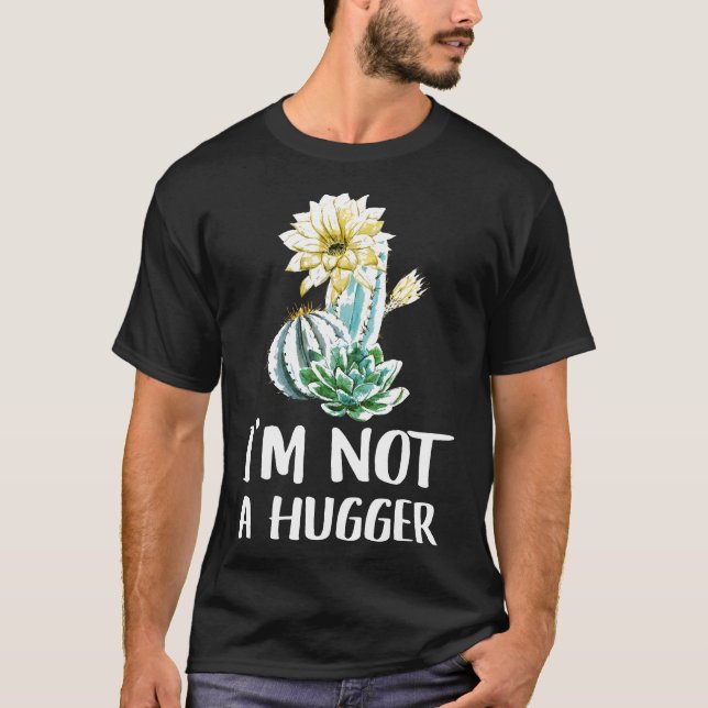 I Am Not A Hugger  Cactus T Shirt (Framsida)