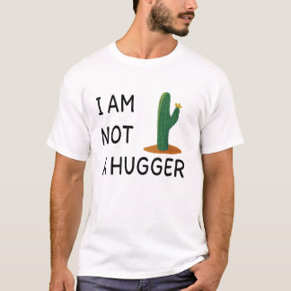 I am not A hugger Sarcatic No Hugger gift T Shirt