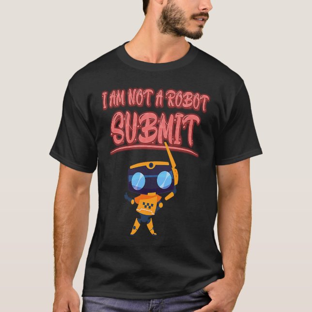 I Am Not A Robot  Computer Captcha Funny T Shirt (Framsida)